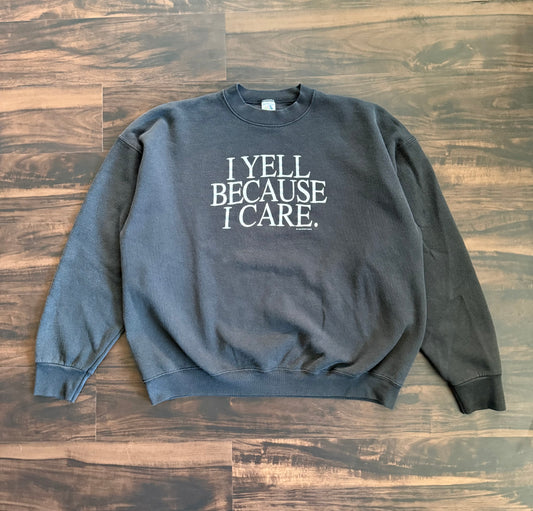 Vintage I Yell Because I Care Crewneck Sweatshirt- XL