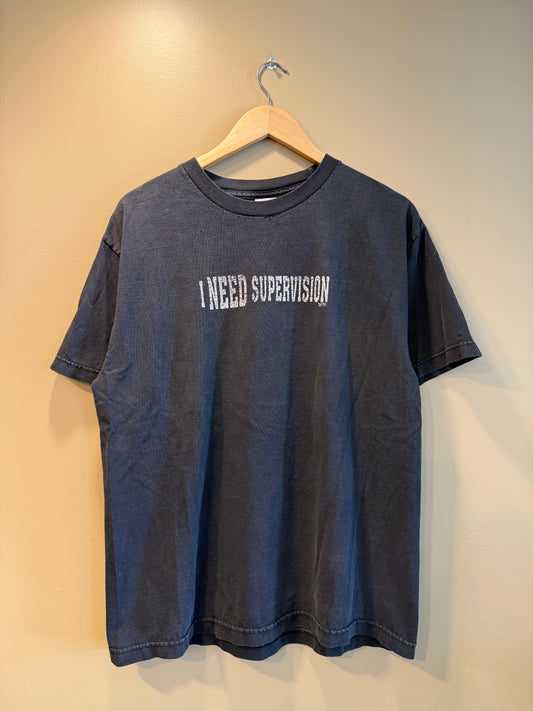 Vintage I Need Supervision T-Shirt- L